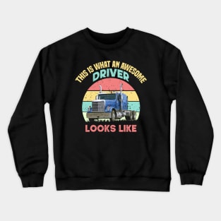 This Is What An Awesome Driver Looks Like Crewneck Sweatshirt